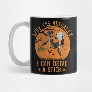 Why Yes Actually I Can Drive a Stick witch Cat Halloween Mug